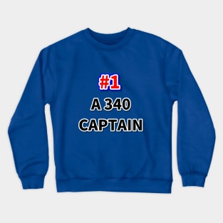 Number one A340 captain Crewneck Sweatshirt